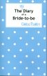 The True Diary of a Bride-to-be by Charlie Plunkett
