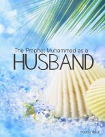 Cover for 'The Prophet Muhammad as a Husband'