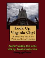 Cover for 'Look Up, Virginia City! A Walking Tour of Virginia City, Nevada'