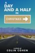 A Day and a Half in Christmas by Colin Cohen