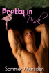 Pretty in Pink by Sommer Marsden