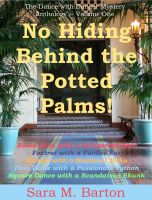 Cover for 'No Hiding Behind the Potted Palms! A Dance with Danger Mystery #7'