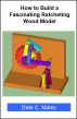How to Build a Fascinating Ratcheting Wood Model by Dale Maley
