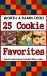 25 Cookie Favorites by Worth a Damn Food
