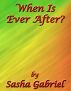 When Is Ever After? by GlennAndSasha Gabriel