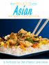 The Absolute Best Asian Recipes Cookbook by The Absolute Top Chefs of America Culinary Institute
