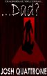 Tragedies of the Undead: ...Dad? by Josh Quattrone