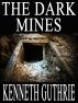 The Dark Mines (Quest Fantasy Series #3) by Kenneth Guthrie