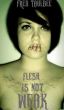 The Flesh is Not Weak by Fred L. Taulbee Jr.