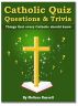 Catholic Quiz Questions and Trivia  - Things that every Catholic Should Know! by Melissa Russell