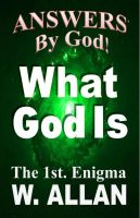 Cover for 'Answers By God! What God Is'