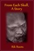 From Each Skull, A Story by Rik Roots