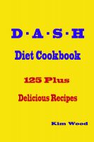 Cover for 'D-A-S-H Diet Cookbook : 125 Plus Delicious Recipes'