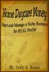 Home Daycare Money: Start and Manage a Niche Business for REAL Profits by Emily Reuter