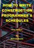 How to Write Construction Programmes & Schedules by Richard Emms
