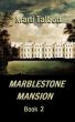 Marblestone Mansion, Book 2 by Marti Talbott