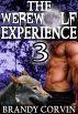 The Werewolf Experience 3: MMM/f Paranormal Werewolf Erotica by Brandy Corvin