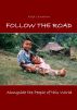 Follow The Road - Alongside the People of this World by Katja Lachmann
