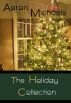 The Holiday Collection by Aaron Michaels