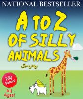 Cover for 'A to Z of Silly Animals - The Best Selling Illustrated Children's Book for All Ages by Sprogling'