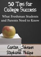 Cover for '50 Tips for College Success : What Freshman Students And Parents Need To Know'