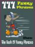 Jokes Funny Phrases : 111 Funny Phrases by Sham 