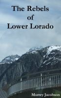 Cover for 'The Rebels of Lower Lorado'