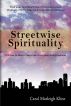 Streetwise Spirituality by Carol Kline