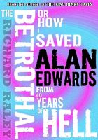 Cover for 'The Betrothal: Or How I Saved Alan Edwards from 40 Years of Hell'