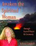 Awaken the Spiritual Woman by Kellyna Campbell