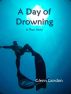 A Day of Drowning by Glenn Gordon