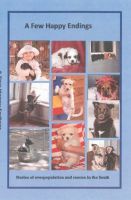 Cover for 'A Few Happy Endings - Stories of overpopulation and rescue in the South'