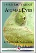 14 Fun Facts About Animal Eyes: A 15-Minute Book by Caitlind Alexander