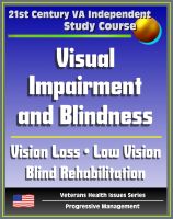Cover for '21st Century VA Independent Study Course: Visual Impairment and Blindness, Vision Loss, Eye Pathologies, Training Programs, Low Vision, Blind Rehabilitation, Psychological and Family Implications'