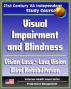 21st Century VA Independent Study Course: Visual Impairment and Blindness, Vision Loss, Eye Pathologies, Training Programs, Low Vision, Blind Rehabilitation, Psychological and Family Implications by Progressive Management