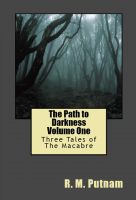 Cover for 'The Path to Darkness Volume One: Three Tales of the Macabre'