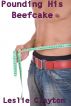 Pounding His Beefcake by Leslie Clayton