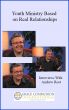 Youth Ministry Based on Real Relationships: Interviews With Andrew Root by Andrew Root