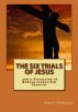 The Six Trials of Jesus by Robert Thibodeau