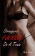 Strangers Fucking On A Train by Aria Chase