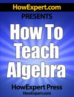 Cover for 'How To Teach Algebra - Your Step-By-Step Guide To Teaching Algebra Effectively'