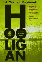 Cover for 'Hooligan: A Mormon Boyhood'