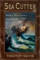 Cover for 'Sea Cutter: Book I in The Chronicles of Nathaniel Childe'