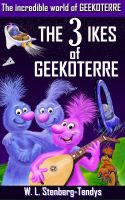 Cover for 'The 3 Ikes Of Geekoterre'