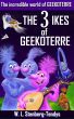 The 3 Ikes Of Geekoterre by Wendy Stenberg-Tendys