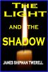 The Light and the Shadow by James Twerell