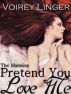 The Mansion: Pretend You Love Me by Voirey Linger