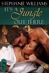 It's a Jungle Out There by Stephanie Williams