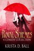 Royal Schemes: A Comedy Collection by Krista D. Ball