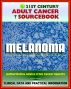 21st Century Adult Cancer Sourcebook: Melanoma (Skin Cancer) - Clinical Data for Patients, Families, and Physicians by Progressive Management